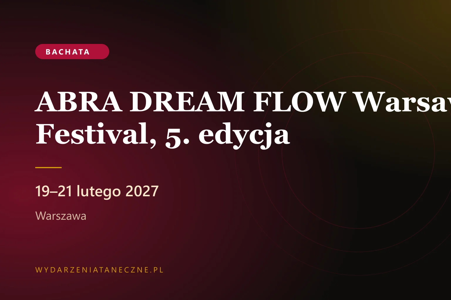 ABRA DREAM FLOW Warsaw Festival, 5. edycja — Warszawa, 19–21 lutego 2027