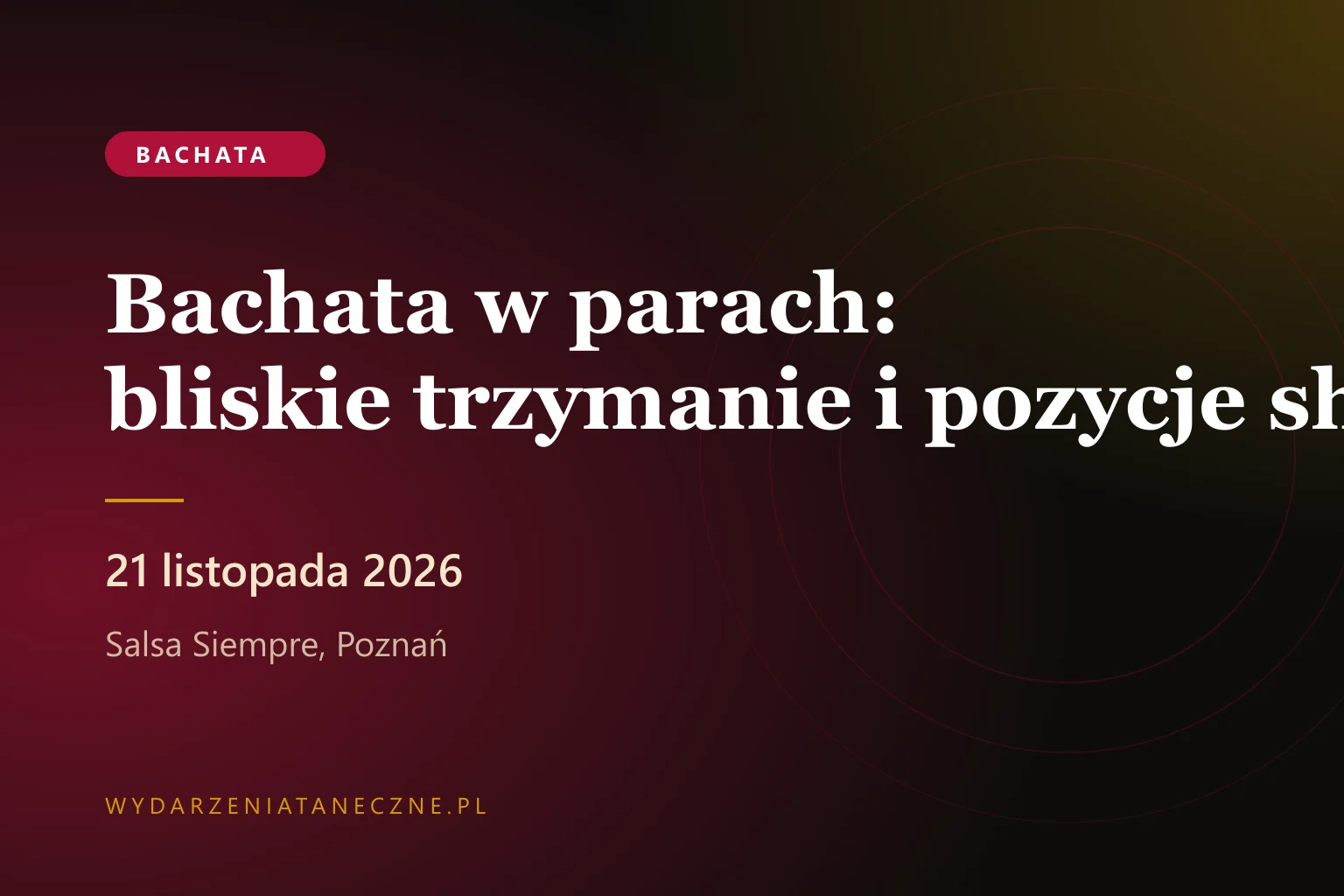 Bachata w parach: bliskie trzymanie i pozycje shadow — Salsa Siempre, Poznań, 21 listopada 2026