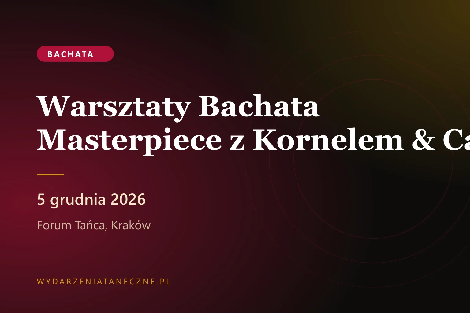Warsztaty Bachata Masterpiece z Kornelem & Catharine — Forum Tańca, Kraków, 5 grudnia 2026