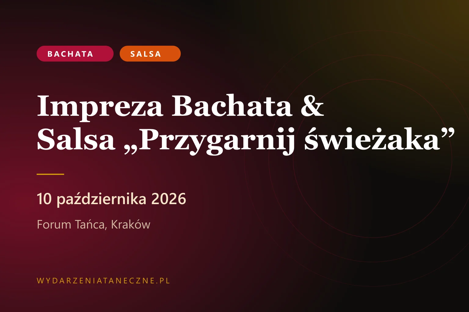 Impreza Bachata & Salsa „Przygarnij świeżaka” — Forum Tańca, 10 października 2026