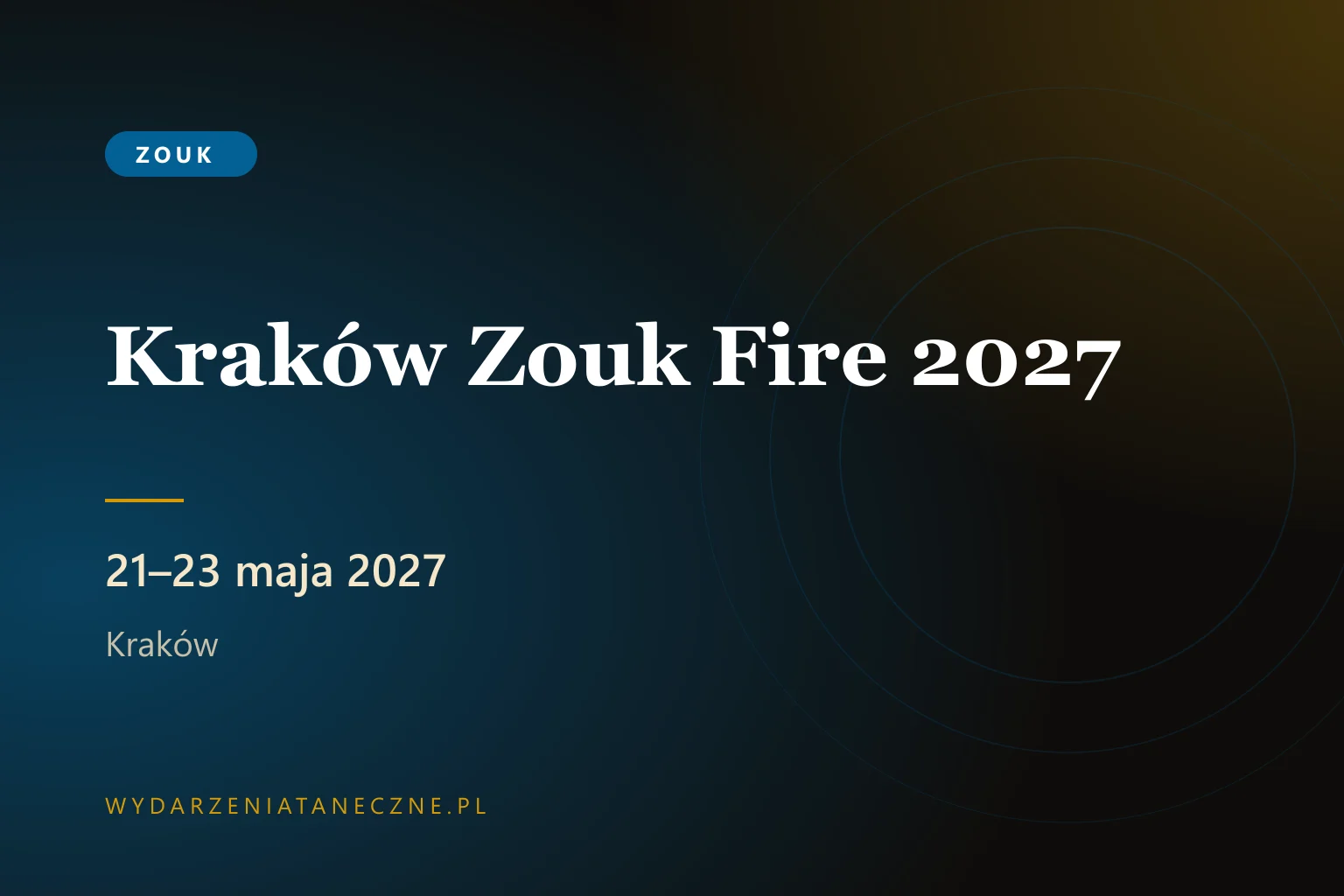 Kraków Zouk Fire 2027 — festiwal zouka w Krakowie, 21–23 maja 2027