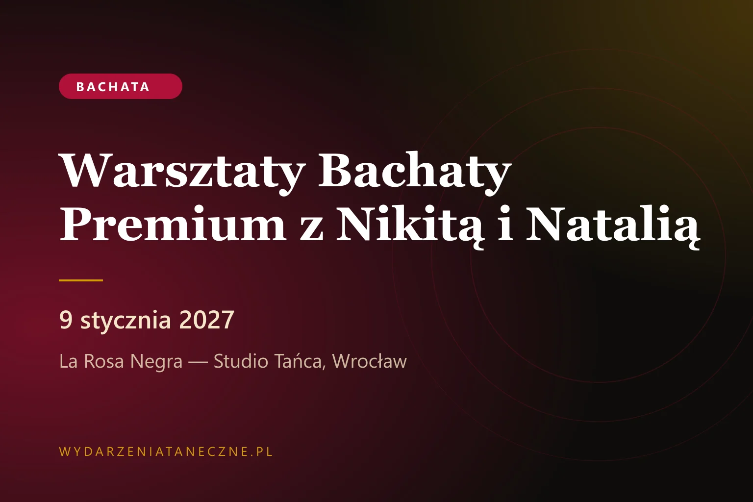 Warsztaty Bachaty Premium z Nikitą i Natalią — La Rosa Negra, Wrocław, 9 stycznia 2027