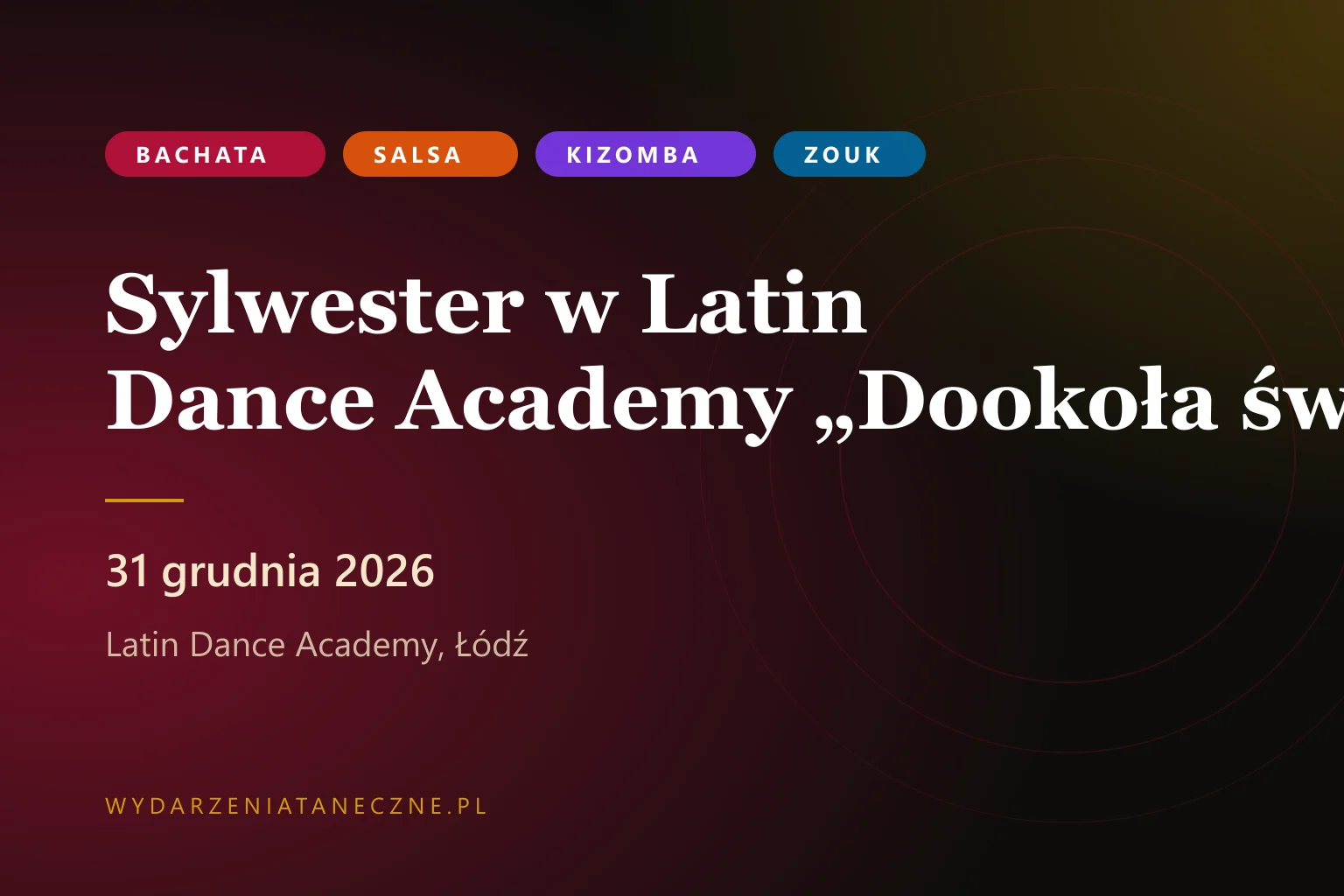 Sylwester w Latin Dance Academy „Dookoła świata” — Łódź 2026/2027